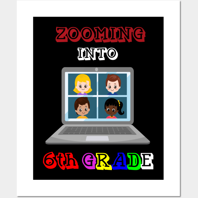 Zooming Into 6th grade - Back to School Wall Art by BB Funny Store